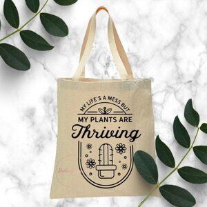 Life is a Mess But Plants Are Thriving Reusable Canvas Tote - Natural